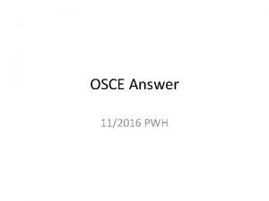 OSCE Answer 112016 PWH Question 1 49 years