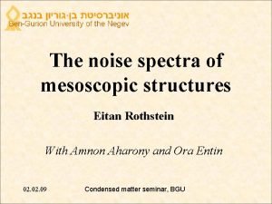The noise spectra of mesoscopic structures Eitan Rothstein