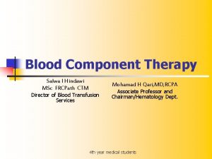 Blood Component Therapy Salwa I Hindawi MSc FRCPath