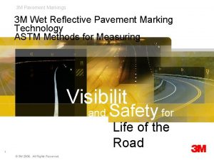 3 M Pavement Markings 3 M Wet Reflective