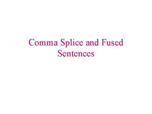 Comma splice and fused sentences