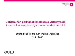 Johtaminen poikkihallinnollisessa yhteistyss Case Oulun kaupunki Bystrmin nuorten
