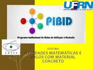 OFICINA ATIVIDADES MATEMTICAS E JOGOS COM MATERIAL CONCRETO