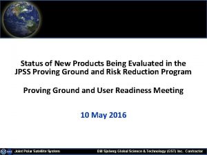 Status of New Products Being Evaluated in the