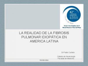 LA REALIDAD DE LA FIBROSIS PULMONAR IDIOPTICA EN