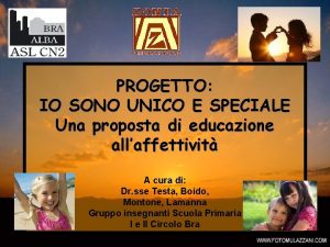 PROGETTO IO SONO UNICO E SPECIALE Una proposta