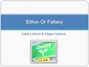 EitherOr Fallacy Kaleb Le Fevre Megan Garrison Definition