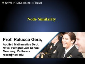 Node Similarity Prof Ralucca Gera Applied Mathematics Dept