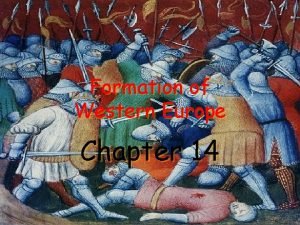 Chapter 14 the formation of western europe