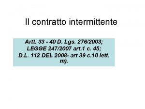 Il contratto intermittente Artt 33 40 D Lgs