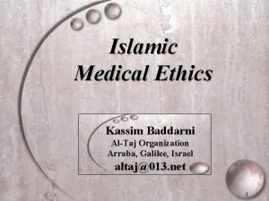 Islamic Medical Ethics Kassim Baddarni AlTaj Organization Arraba