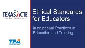 Ethical Standards for Educators Instructional Practices in Education