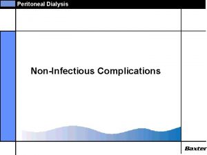 Peritoneal Dialysis NonInfectious Complications Peritoneal Dialysis Noninfectious Catheter