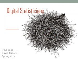 Digital Statisticians INST 4200 David J Stucki Spring