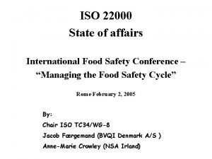 ISO 22000 State of affairs The ISO STANDARD