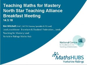 Teaching Maths for Mastery North Star Teaching Alliance