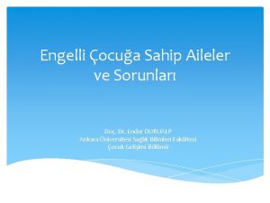 Engelli ocua Sahip Aileler ve Sorunlar Do Dr