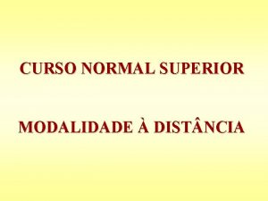 CURSO NORMAL SUPERIOR MODALIDADE DIST NCIA FUNDAMENTOS HISTRICOS