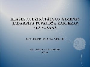 KLASES AUDZINTJA UN IMENES SADARBBA PUSAUDA KARJERAS PLNOAN