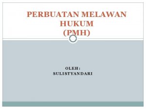 PERBUATAN MELAWAN HUKUM PMH OLEH SULISTYANDARI BAB V