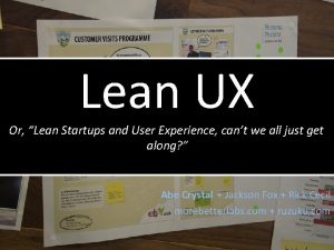 Lean UX Or Lean Startups and User Experience Lean UX Or Lean Startups and User Experience