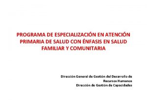 PROGRAMA DE ESPECIALIZACIN EN ATENCIN PRIMARIA DE SALUD