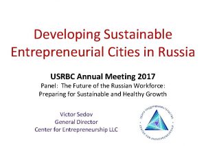 Developing Sustainable Entrepreneurial Cities in Russia USRBC Annual