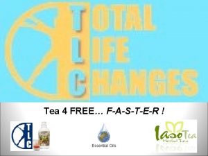 Tea 4 FREE FASTER Essential Oils Shed unwanted