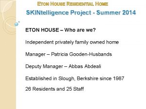 ETON HOUSE RESIDENTIAL HOME SKINtelligence Project Summer 2014
