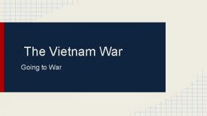 The Vietnam War Going to War Vocab List