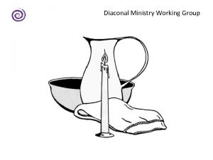 Diaconal ministry Diaconal ministry