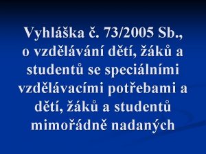 Vyhlka 732005 Sb o vzdlvn dt k a