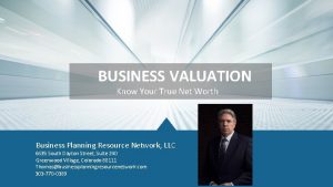 BUSINESS VALUATION Know Your True Net Worth Business