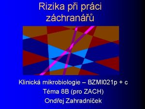 Rizika pi prci zchran Klinick mikrobiologie BZMI 021