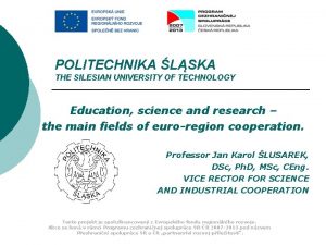 POLITECHNIKA LSKA THE SILESIAN UNIVERSITY OF TECHNOLOGY Education