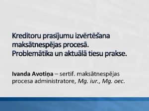 Kreditoru prasjumu izvrtana makstnespjas proces Problemtika un aktul