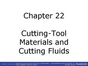 Chapter 22 CuttingTool Materials and Cutting Fluids Manufacturing
