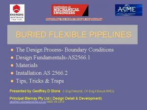 BURIED FLEXIBLE PIPELINES The Design Process Boundary Conditions