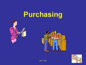Purchasing MGT 560 Steps in the Purchasing Process