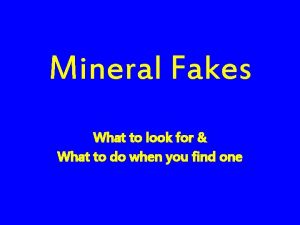Mineral Fakes What to look for What to