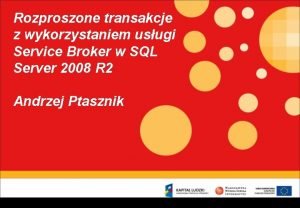 Rozproszone transakcje z wykorzystaniem usugi Service Broker w