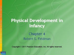 Physical Development in Infancy Chapter 4 Robert S