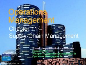 Operations Management Chapter 11 SupplyChain Management Power Point