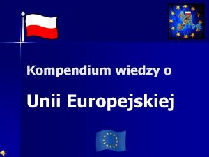 Kompendium wiedzy o Unii Europejskiej Unia Europejska n