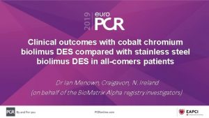 Clinical outcomes with cobalt chromium biolimus DES compared