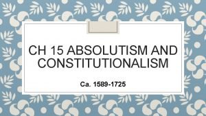 Chapter 15 absolutism and constitutionalism