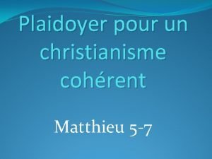 Plaidoyer pour un christianisme cohrent Matthieu 5 7