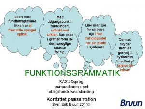 Ideen med funktionsgramma tikken er at fremstille sproget