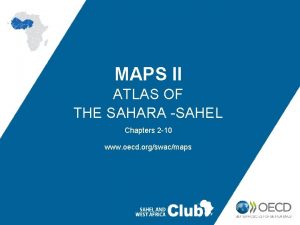 MAPS II ATLAS OF THE SAHARA SAHEL Chapters