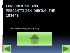 CONSUMERISM AND MERCANTILISM DURING THE 1920S The Road